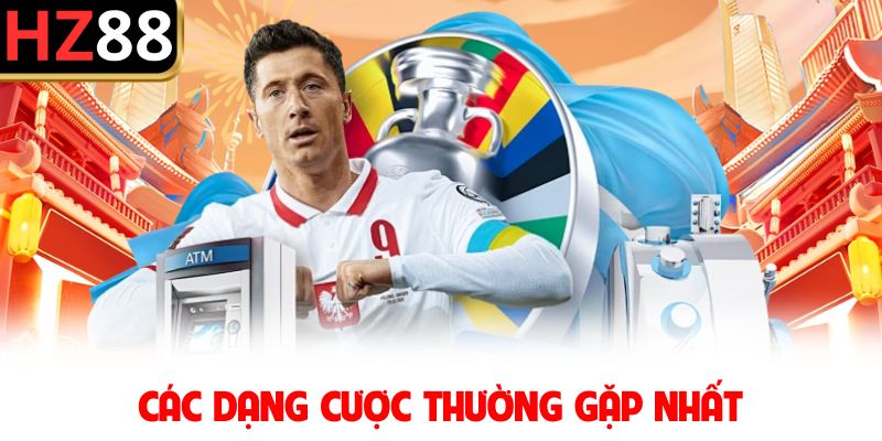 Các dạng cược thường gặp nhất