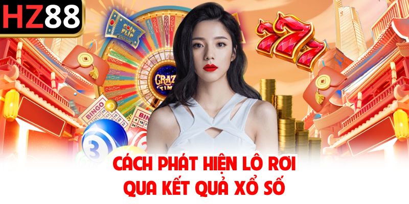 Cách phát hiện lô rơi qua kết quả xổ số