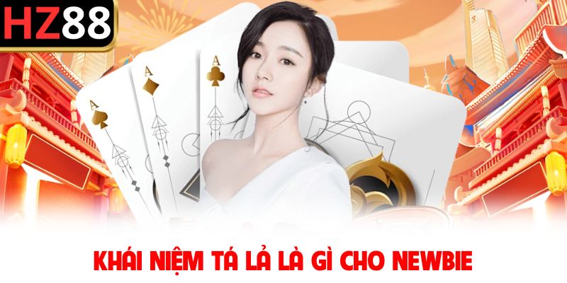 Khái niệm tá lả là gì cho newbie